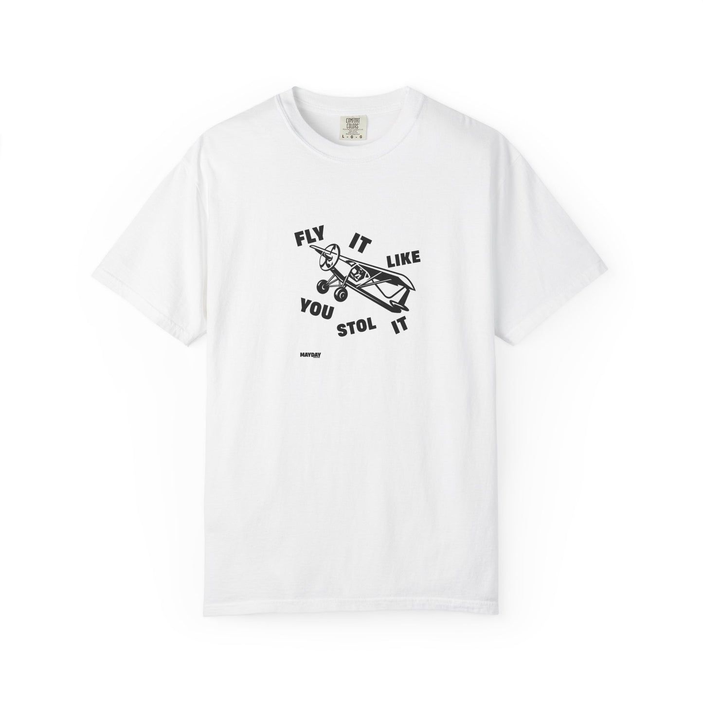 Mayday "Fly It Like You Stol It" Unisex Tee
