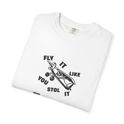 Mayday "Fly It Like You Stol It" Unisex Tee